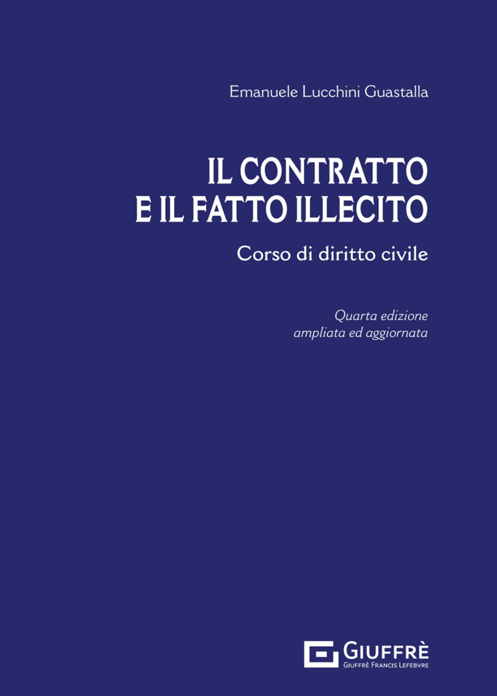 Il contratto e il fatto illecito. Corso di diritto civile