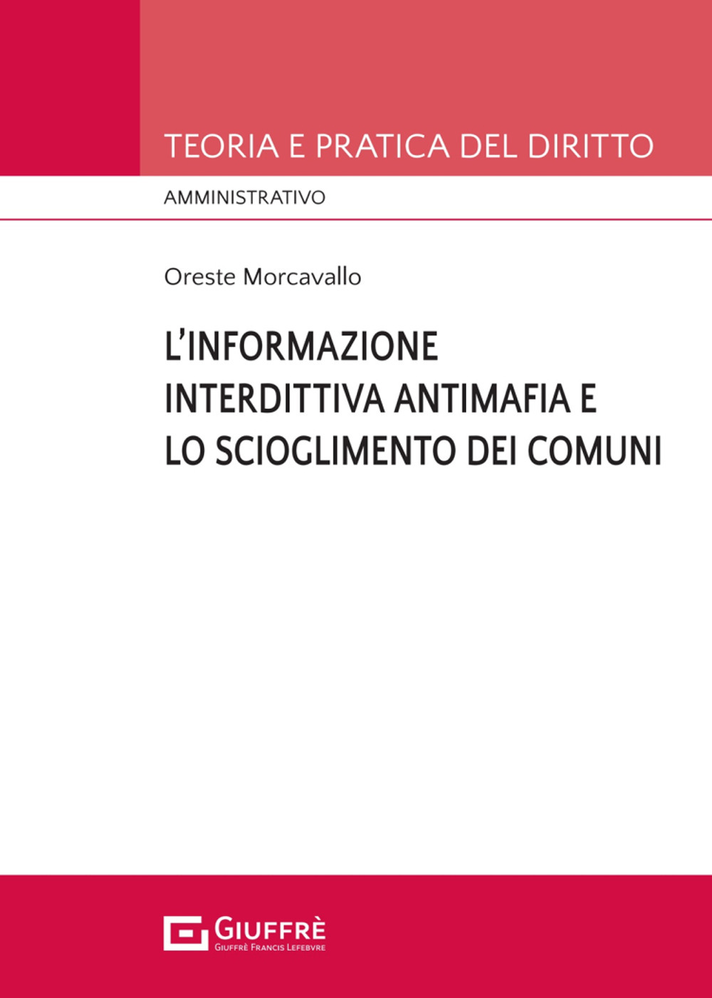 L'informazione interdittiva antimafia e lo scioglimento dei comuni per infiltrazioni mafiose