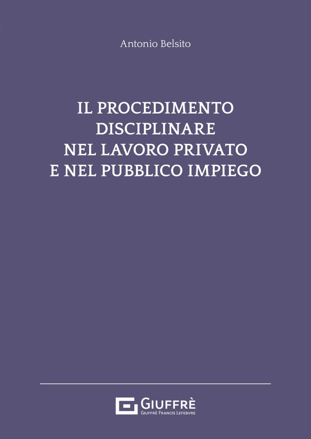 Il procedimento disciplinare nel lavoro privato e nel pubblico impiego