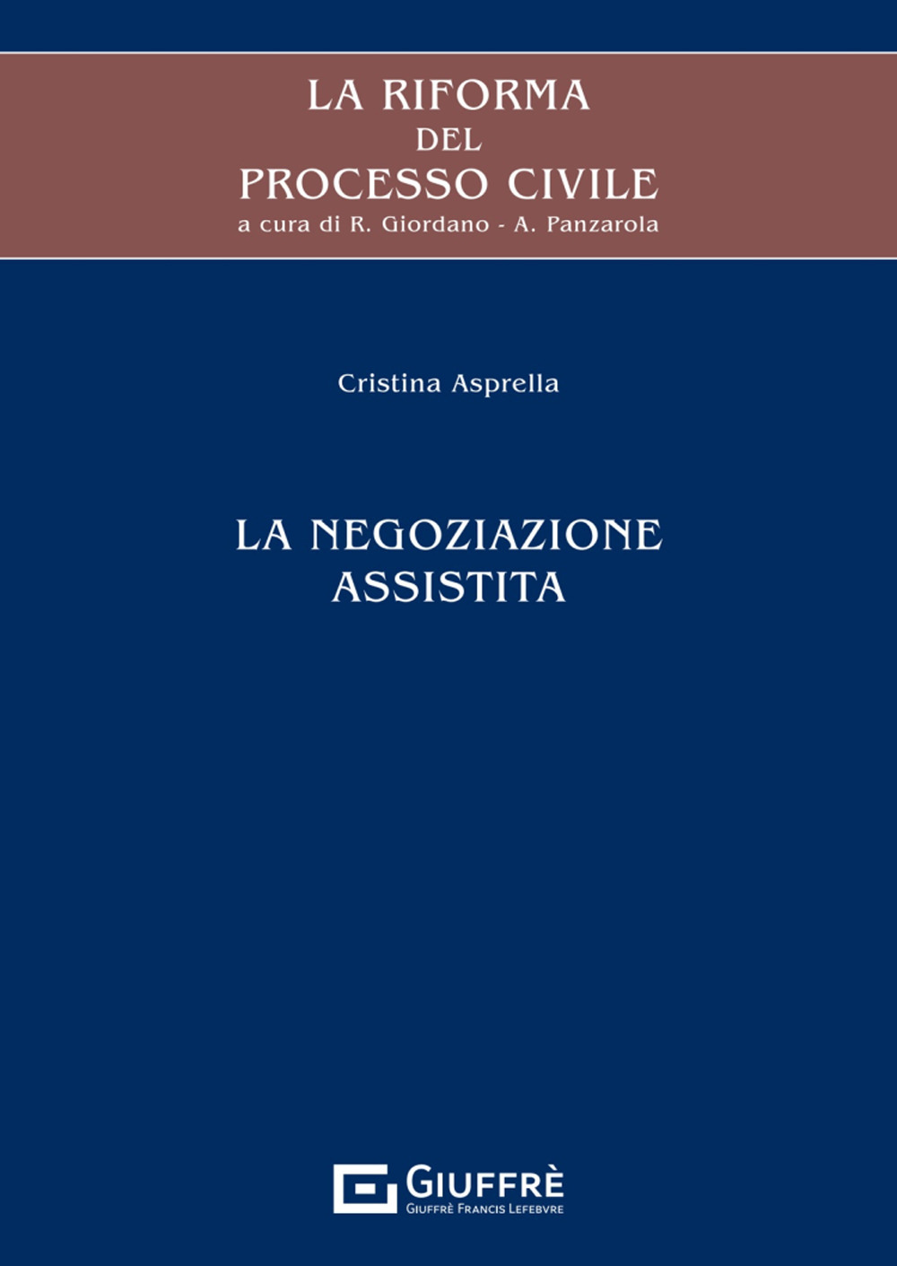 La riforma del processo civile. La negoziazione assistita