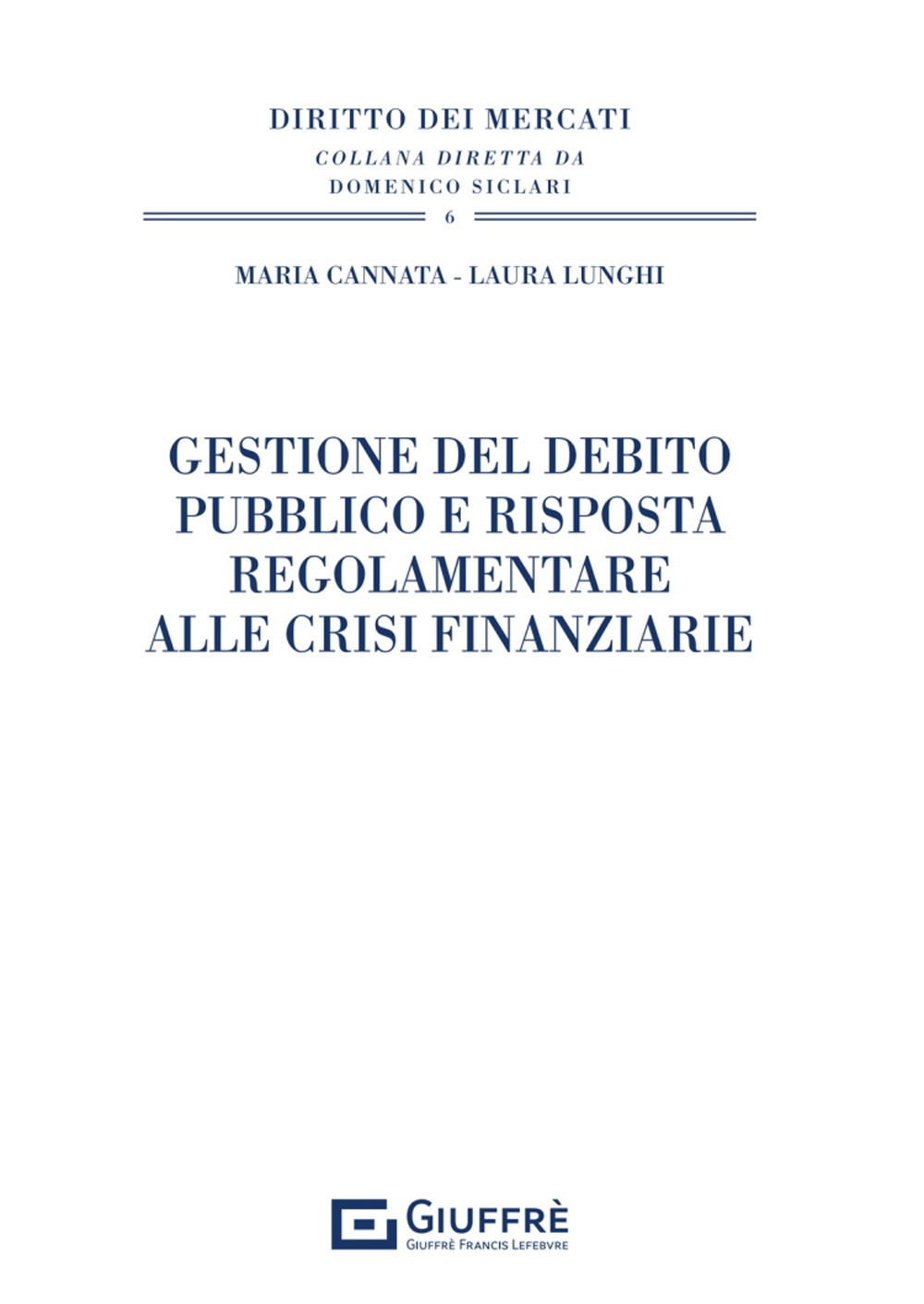 Gestione del debito pubblico e risposta regolamentare alle crisi finanziarie