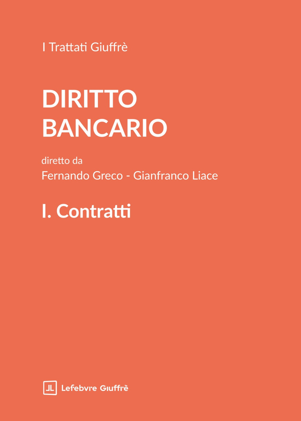 Trattato di diritto bancario. Vol. 1: Contratti