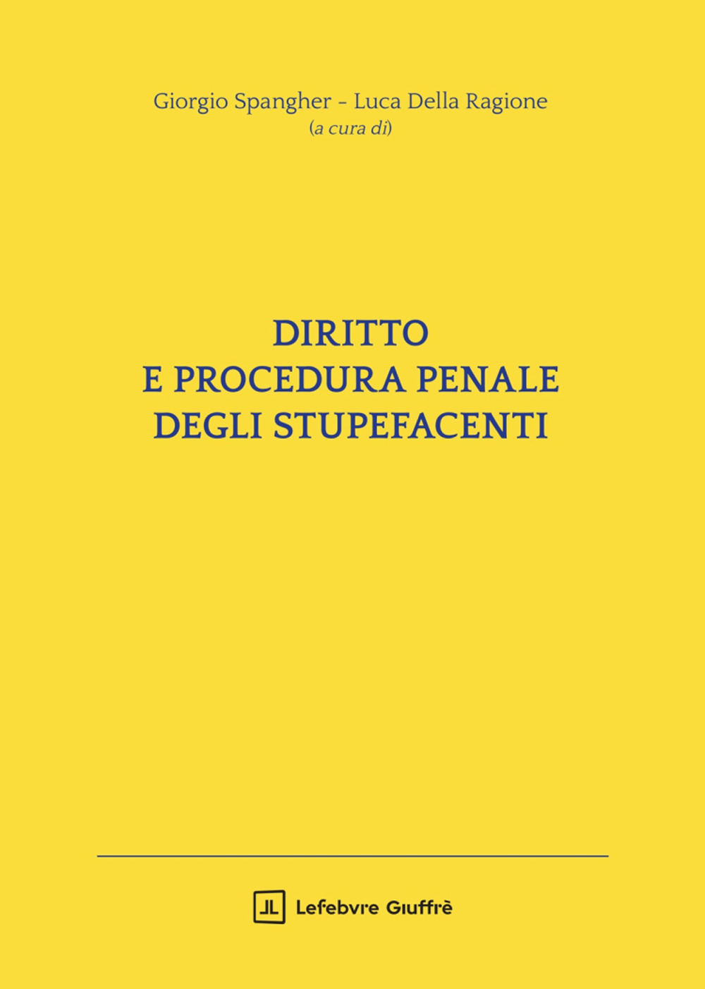 Diritto e procedura penale degli stupefacenti