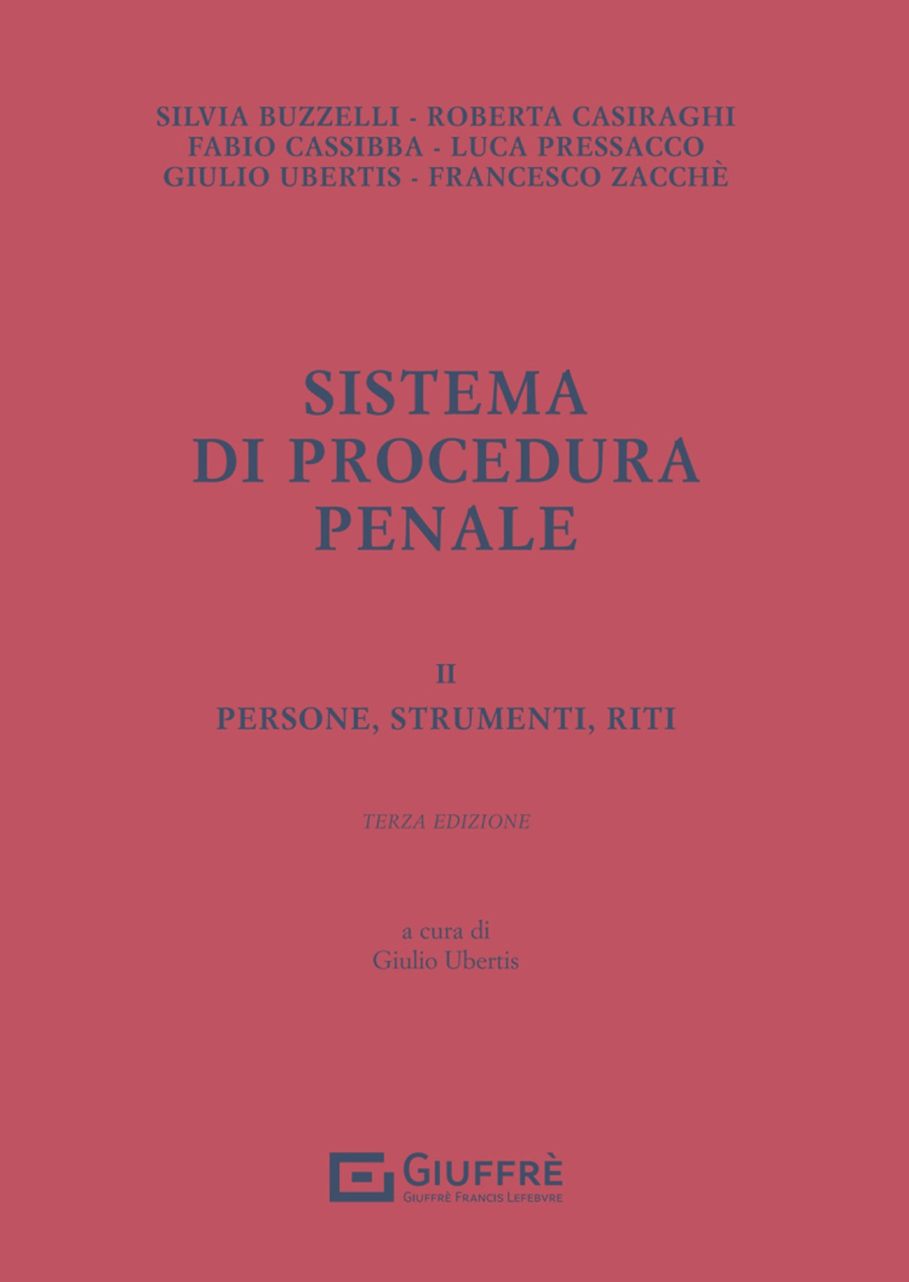 Sistema di procedura penale. Vol. 2: Persone, strumenti, riti