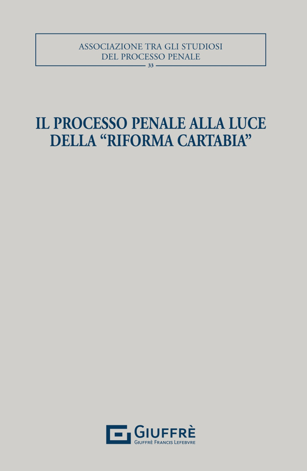 Il processo penale alla luce della «Riforma Cartabia»