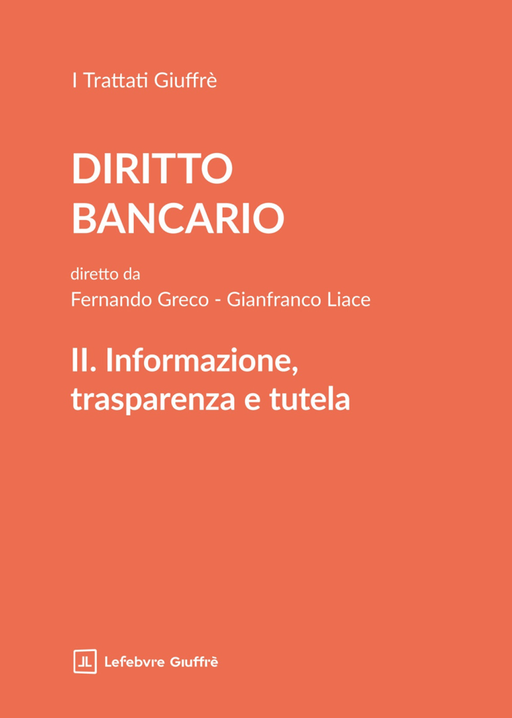 Trattato di diritto bancario. Vol. 2: Informazione, trasparenza, tutela