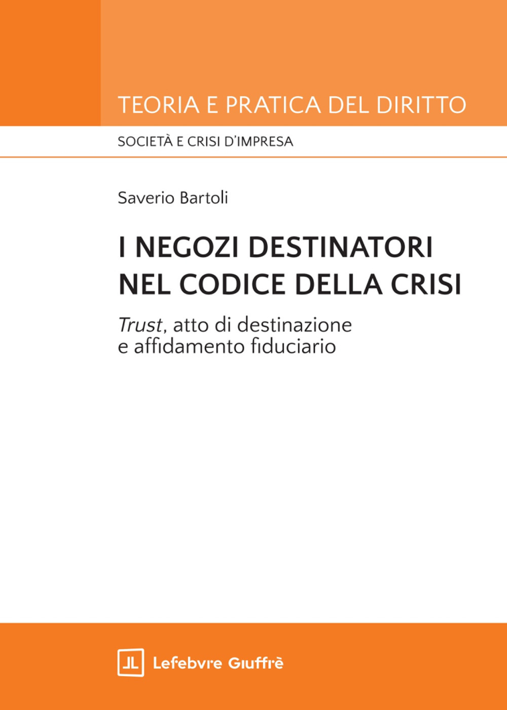 I negozi destinatori nel Codice della crisi. «Trust», atto di destinazione e affidamento fiduciario