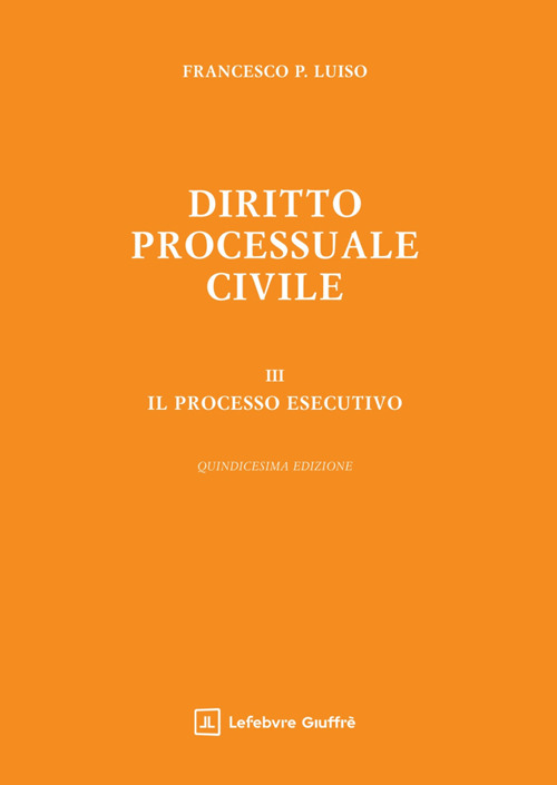 Diritto processuale civile. Vol. 3: Il processo esecutivo