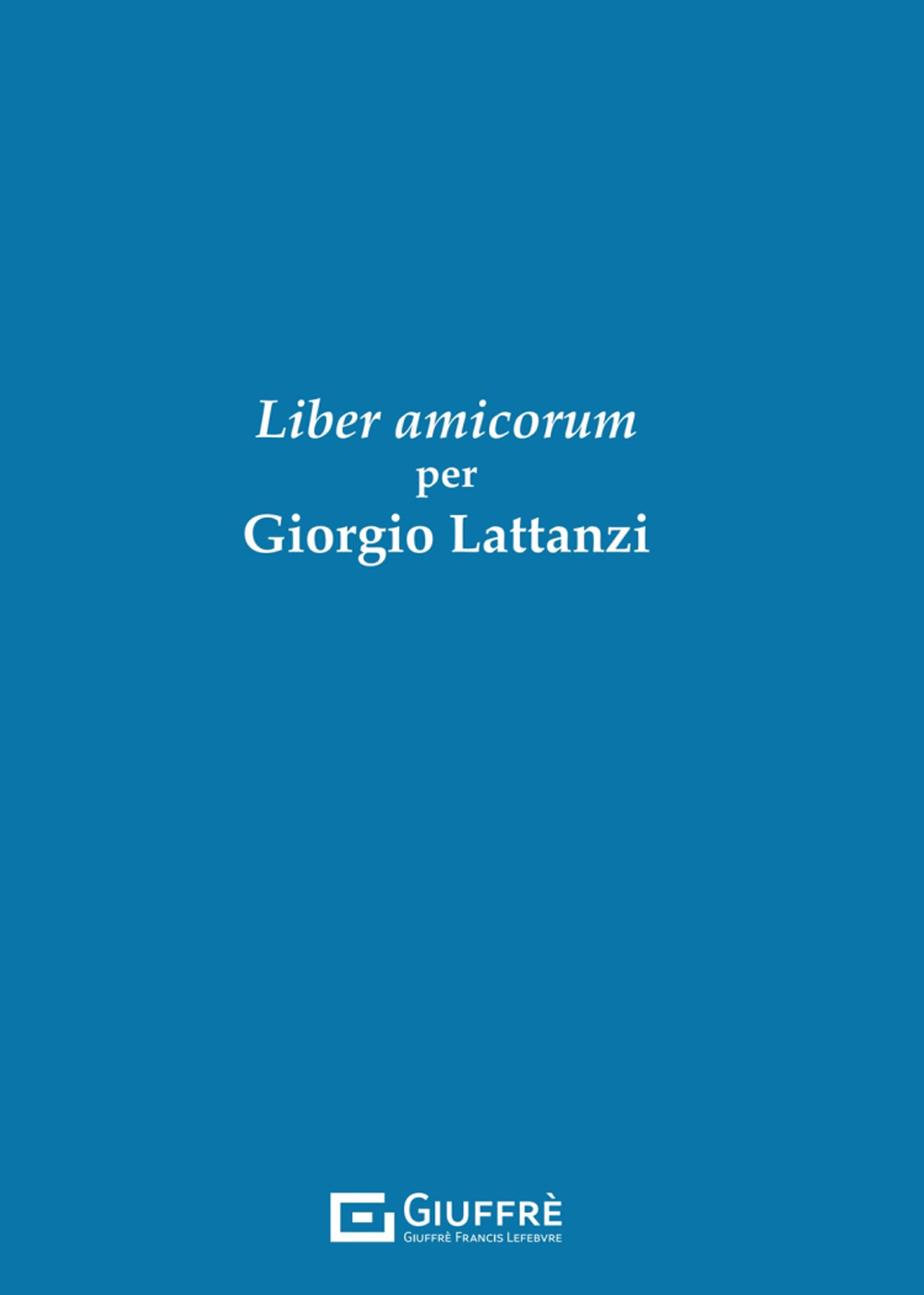 Liber Amicorum per Giorgio Lattanzi