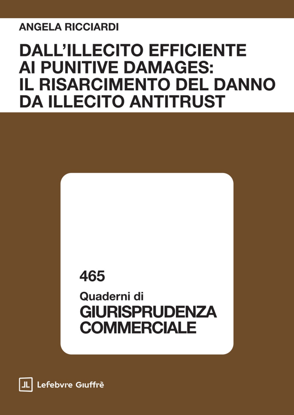 Dall'illecito efficiente ai punitive damages: il risarcimento del danno da illecito antitrust