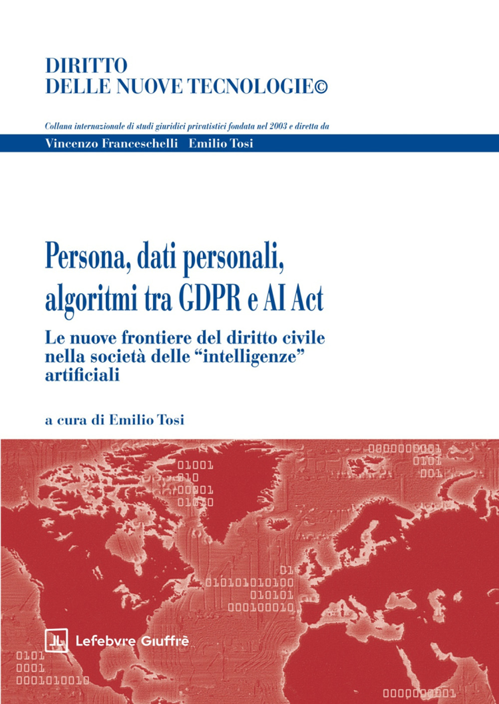 Persona, dati personali, algoritmi tra GDPR e AI ACT. Le nuove frontiere del diritto civile nella società delle «intelligenze» artificiali