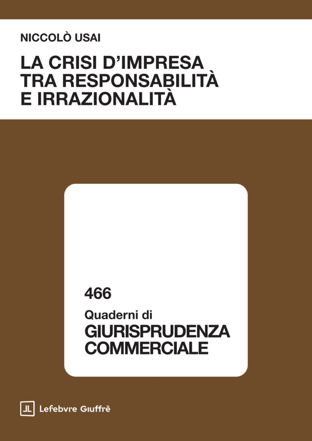 La crisi d'impresa tra responsabilità e irrazionalità