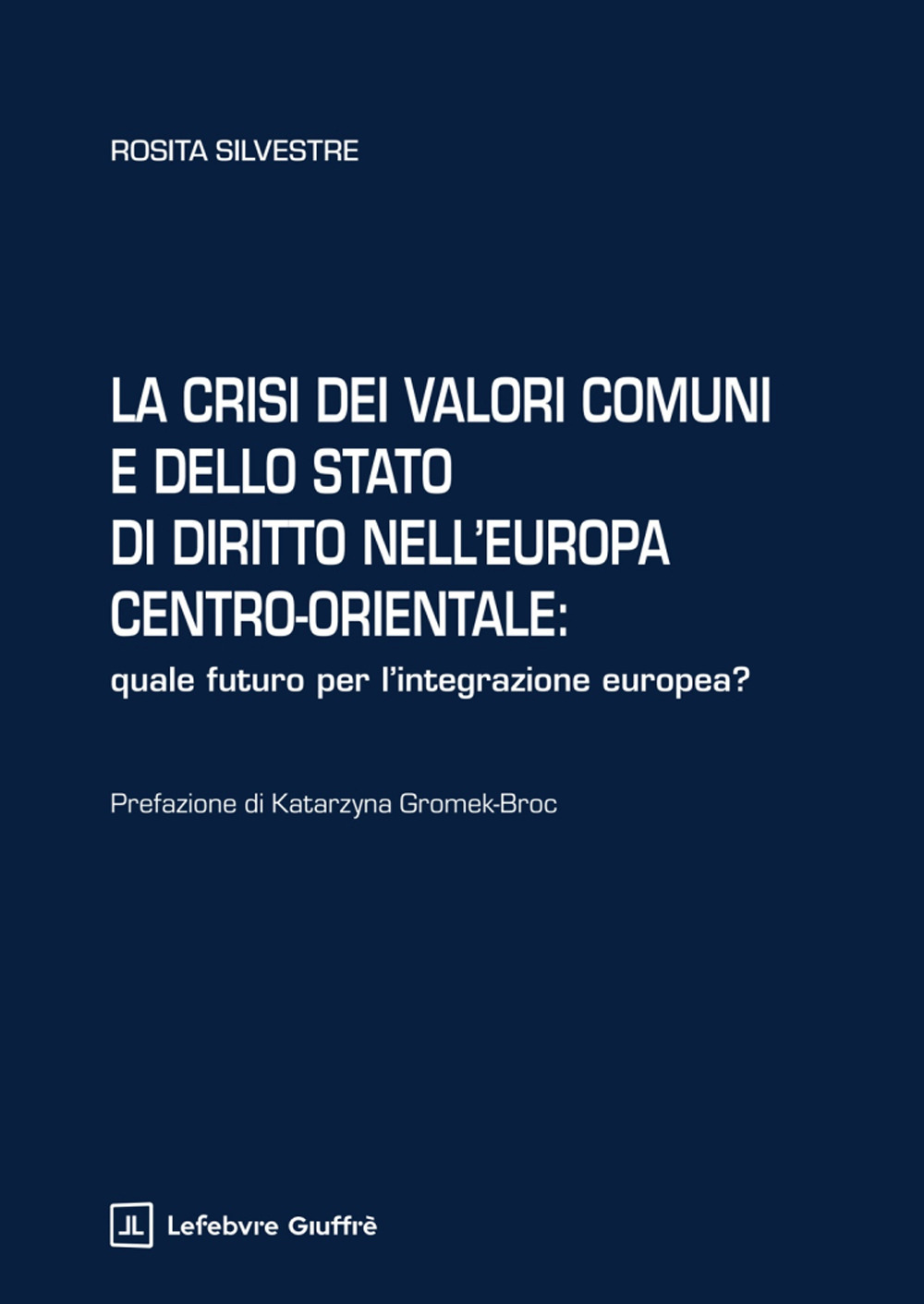 La crisi dei valori comuni e dello Stato di diritto nell'Europa centro-orientale
