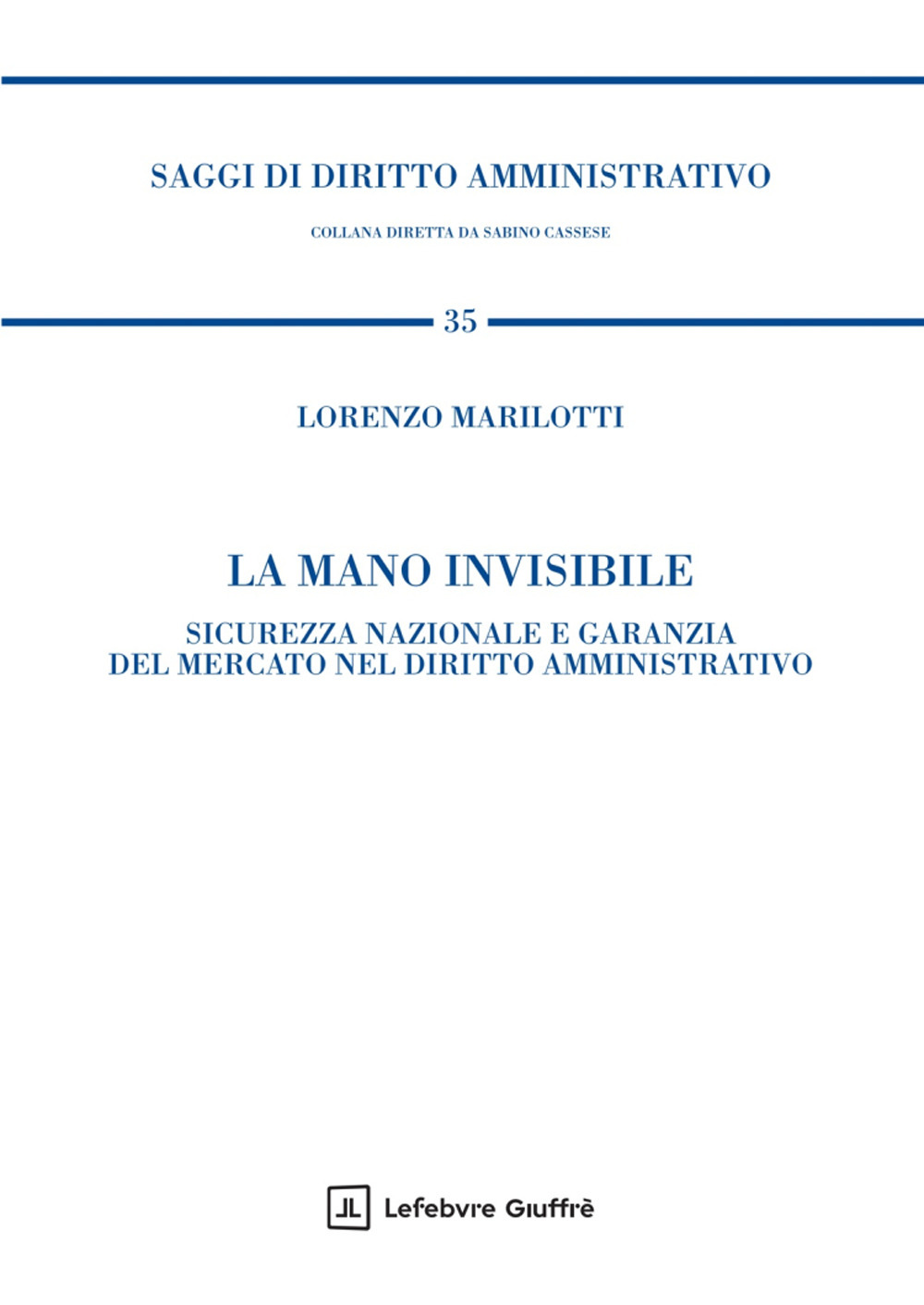La mano invisibile. Sicurezza nazionale e garanzia del mercato nel diritto amministrativo