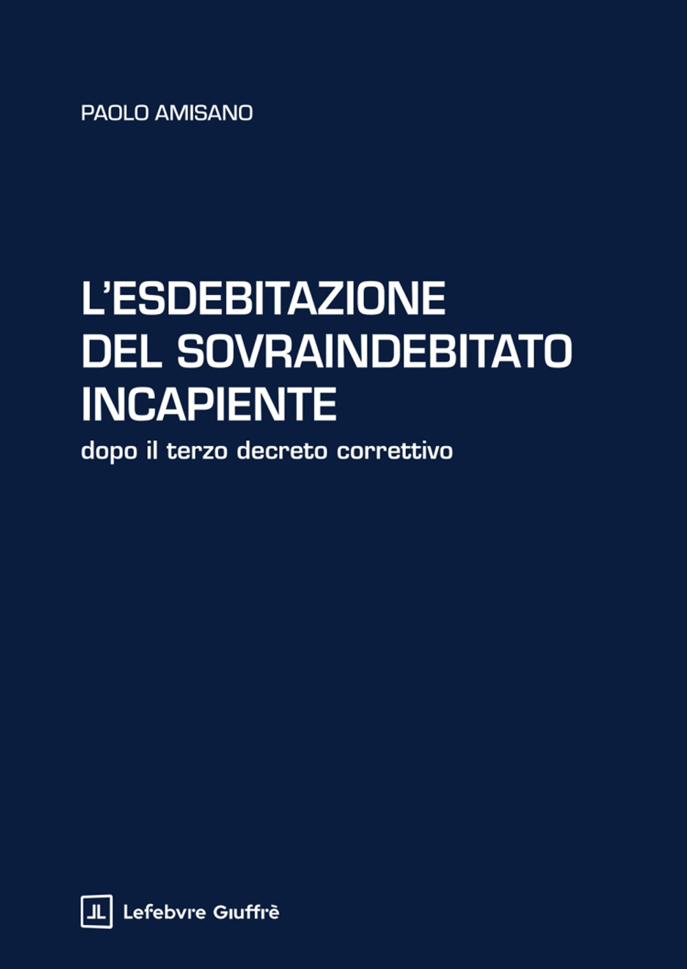 L'esdebitazione del sovraindebitato incapiente. Dopo il terzo decreto correttivo