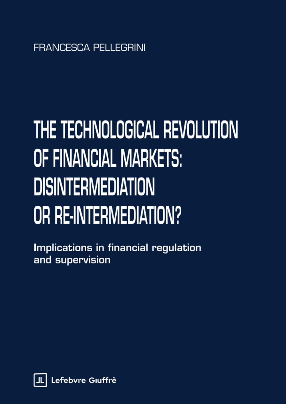 The technological revolution of financial markets: disintermediation or re-intermediation?