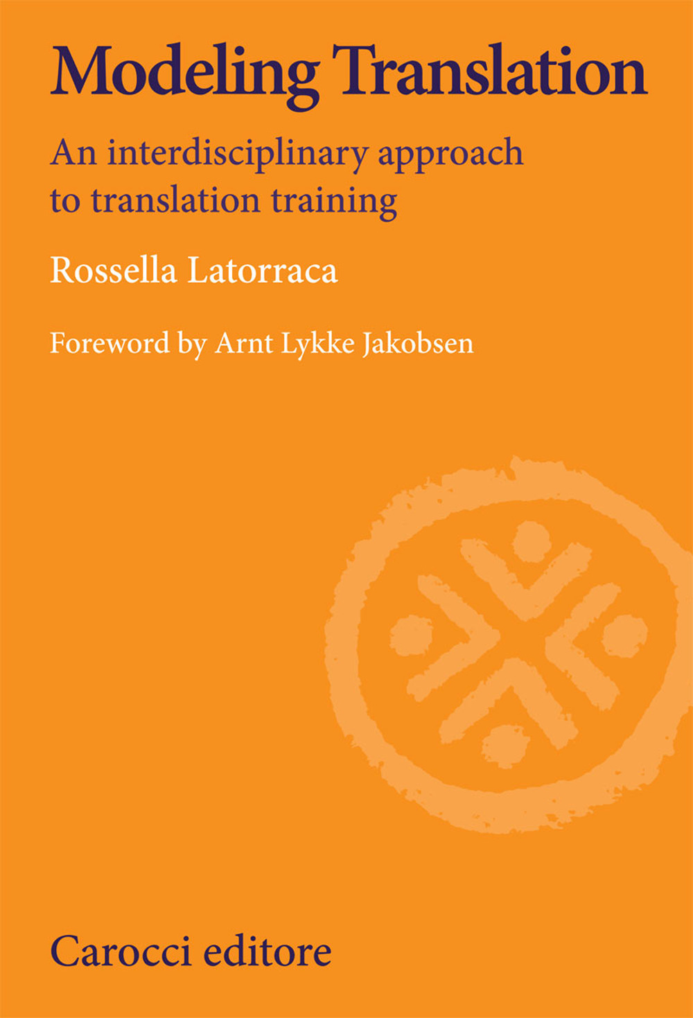 Modeling translation. An interdisciplinary approach to translation training