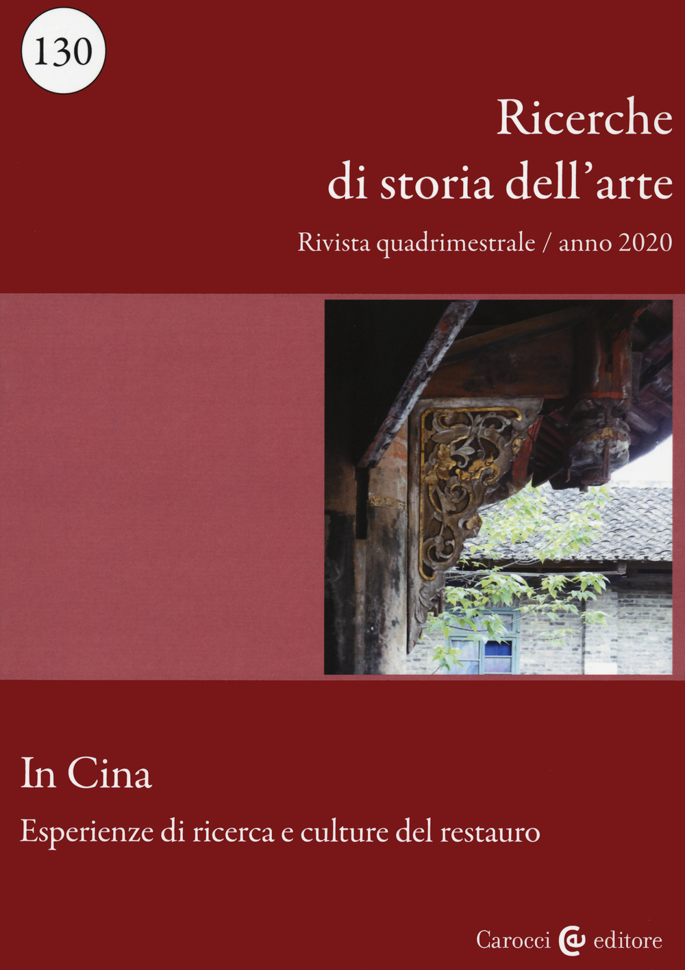 Ricerche di storia dell'arte. Vol. 1: In Cina. Esperienze di ricerca e culture del restauro