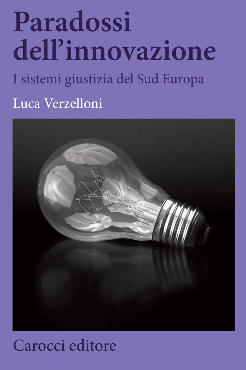 Paradossi dell’innovazione. I sistemi giustizia del Sud Europa