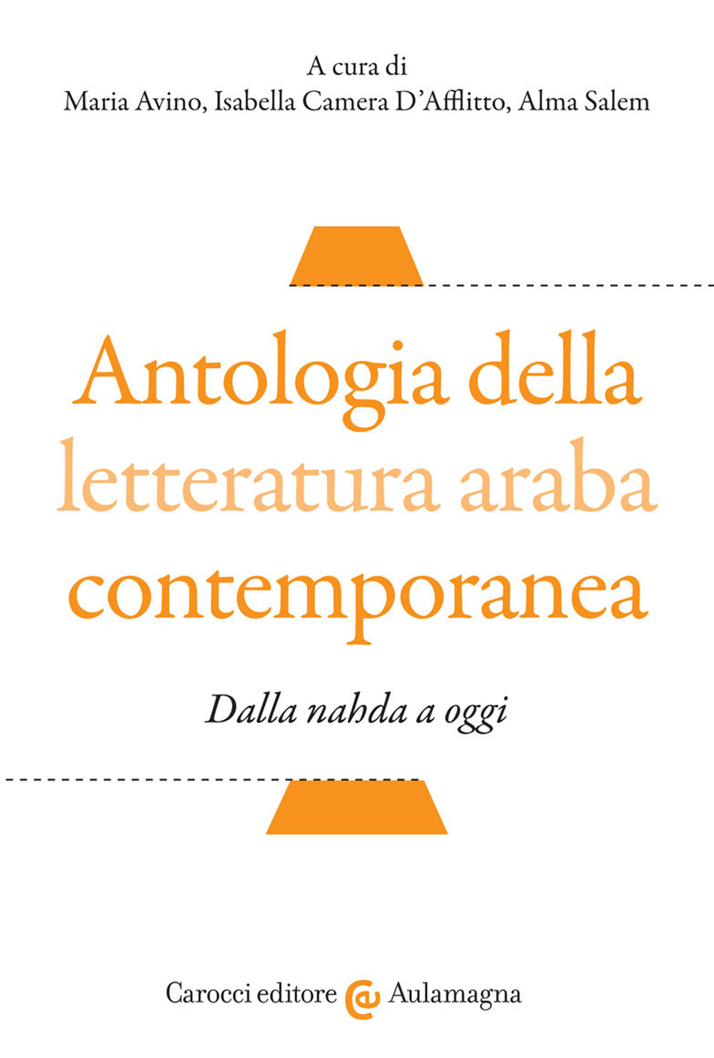 Antologia della letteratura araba contemporanea. Dalla «nahada» a oggi. Testo arabo a fronte