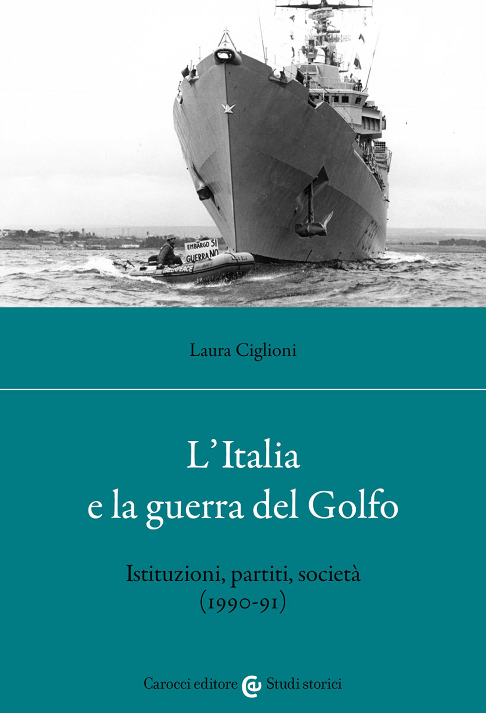 L'Italia e la guerra del golfo. Istituzioni, partiti, società (1990-91)