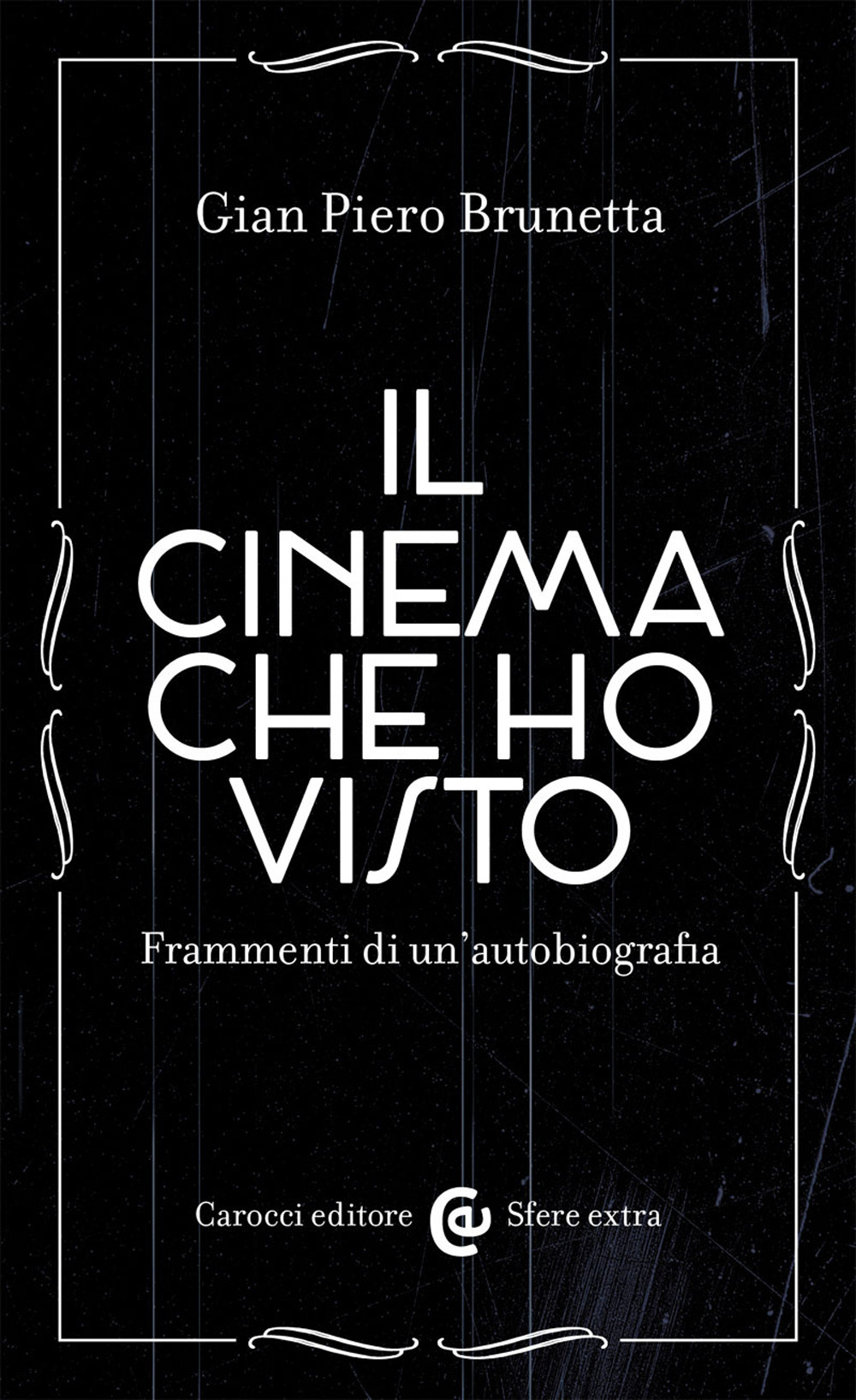 Il cinema che ho visto. Frammenti di un’autobiografia