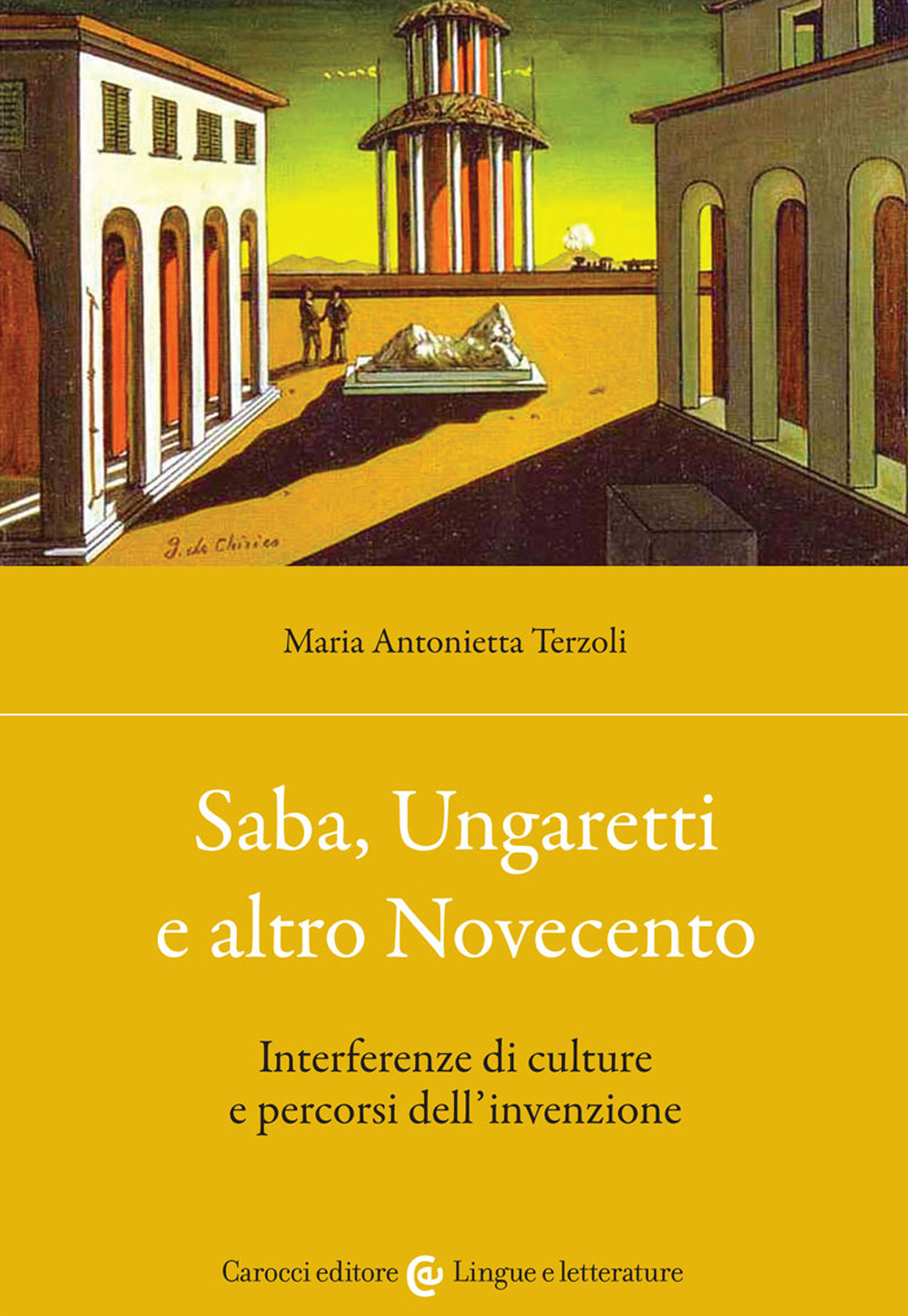 Saba, Ungaretti e altro Novecento. Interferenze di culture e percorsi dell’invenzione