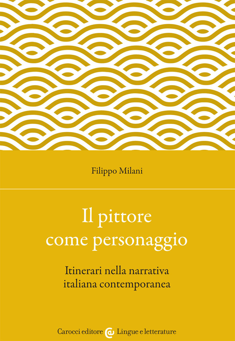 Il pittore come personaggio. Itinerari nella narrativa italiana contemporanea