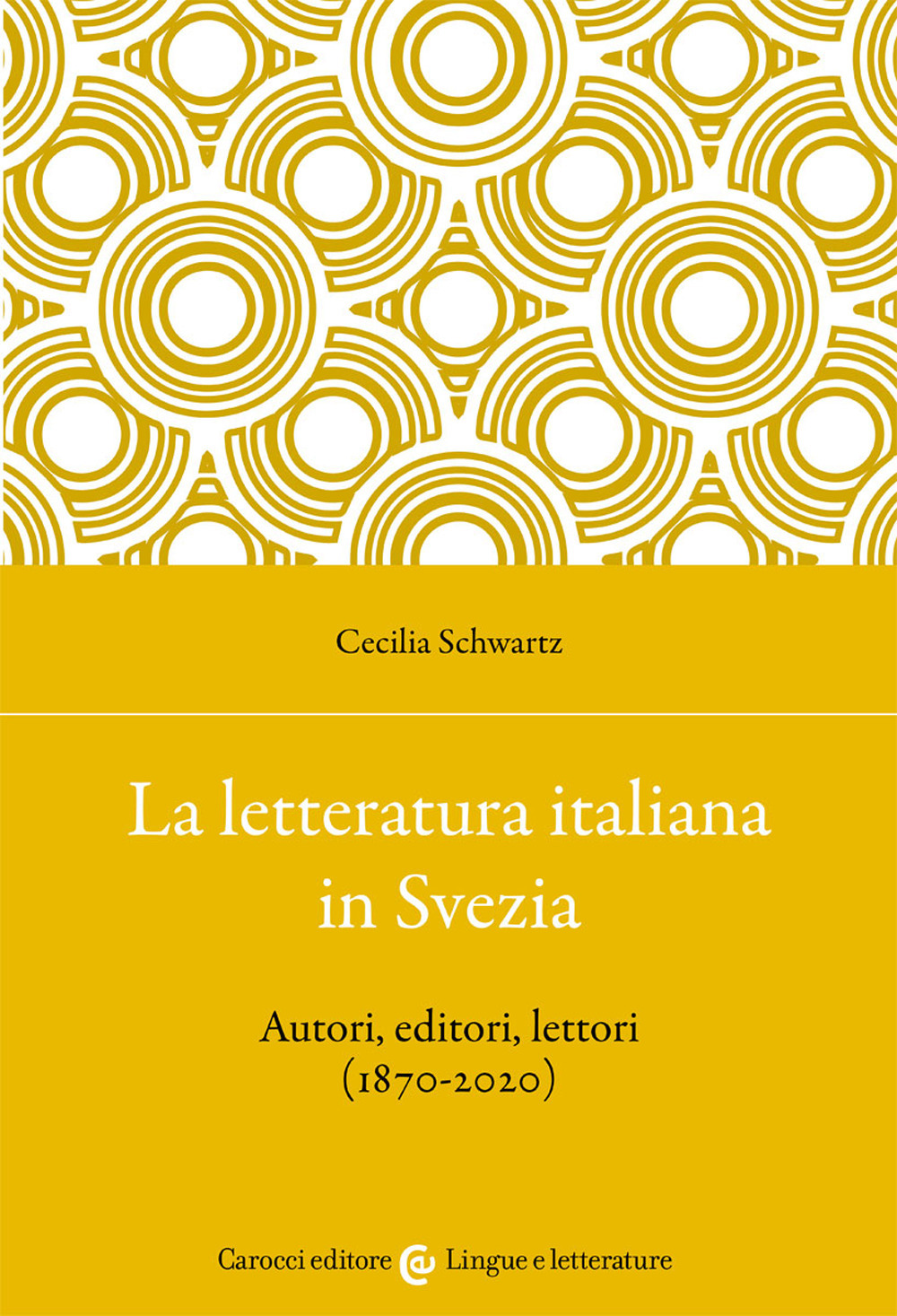 La letteratura italiana in Svezia. Autori, editori, lettori (1870-2020)