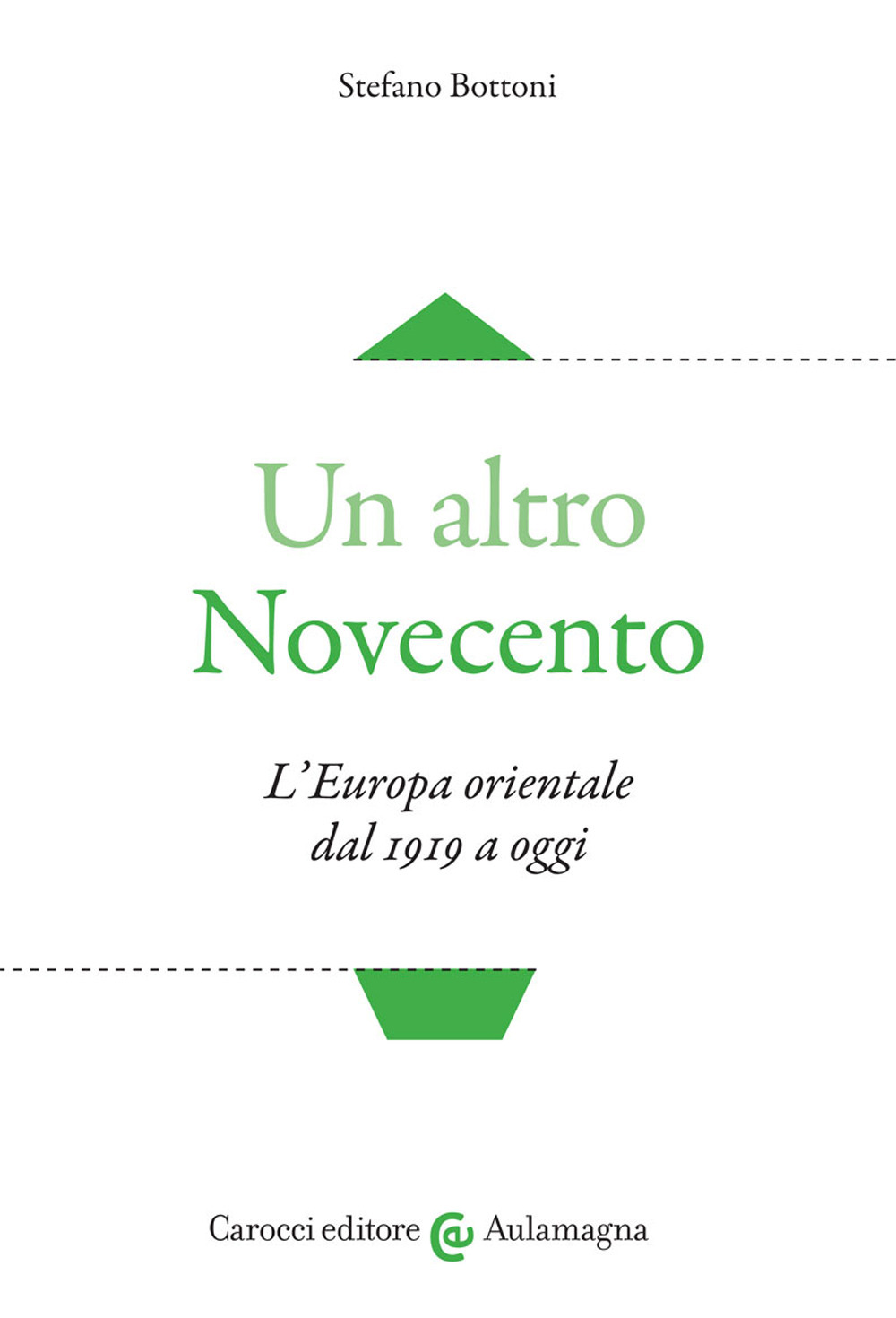 Un altro Novecento. L'Europa orientale dal 1919 a oggi