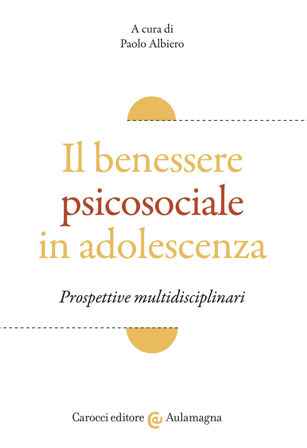 Il benessere psicosociale in adolescenza. Prospettive multidisciplinari