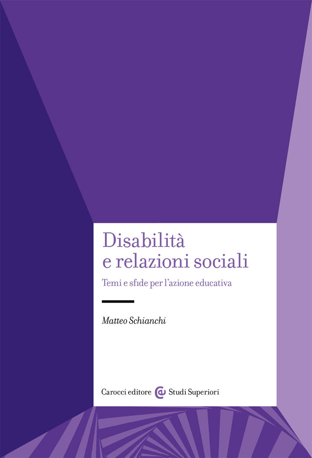 Disabilità e relazioni sociali. Temi e sfide per l'azione educativa