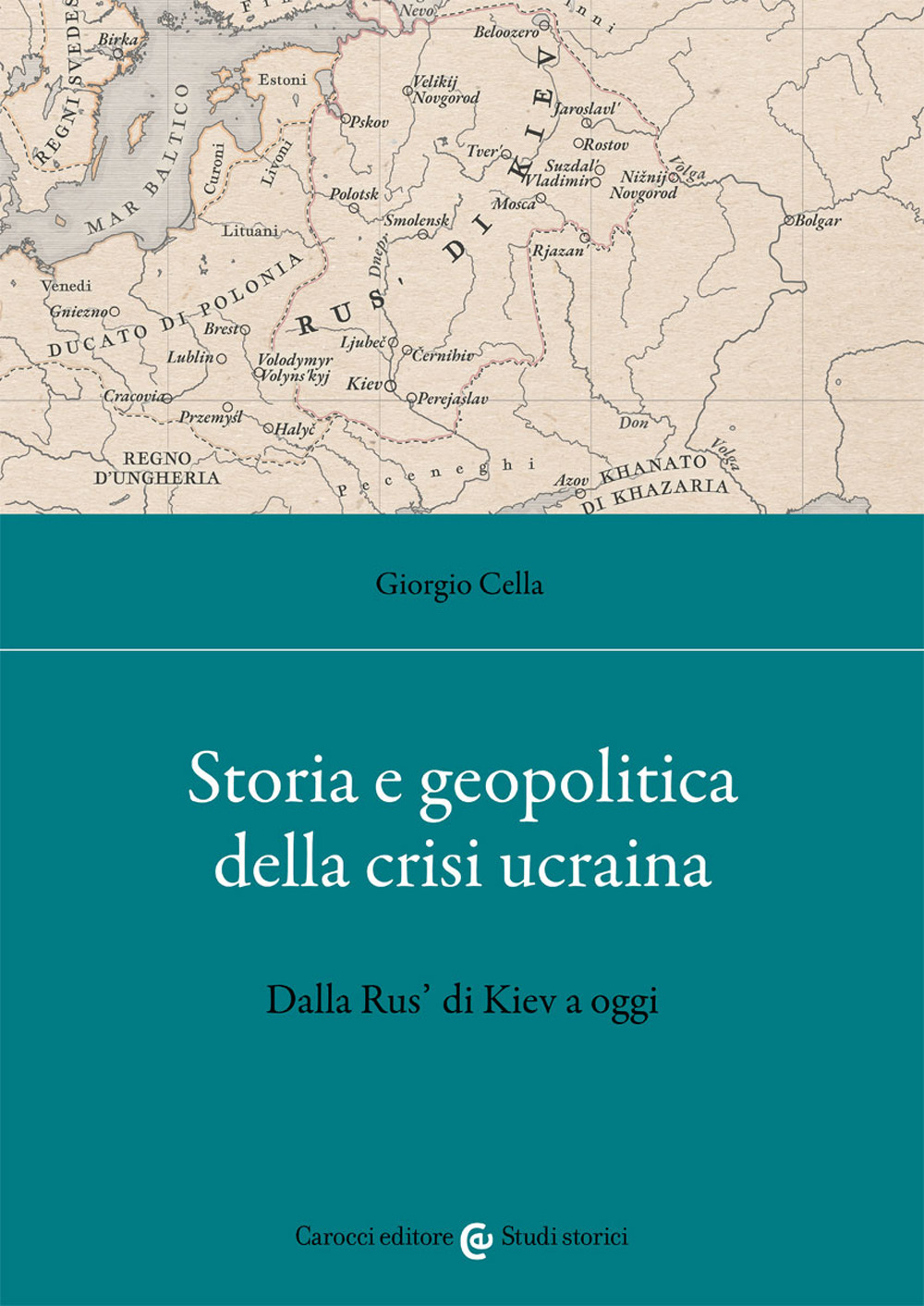 Storia e geopolitica della crisi ucraina. Dalla Rus’ di Kiev a oggi