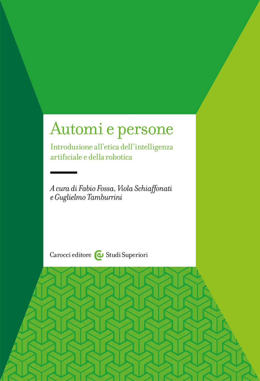 Automi e persone. Introduzione all’etica dell’intelligenza artificiale e della robotica