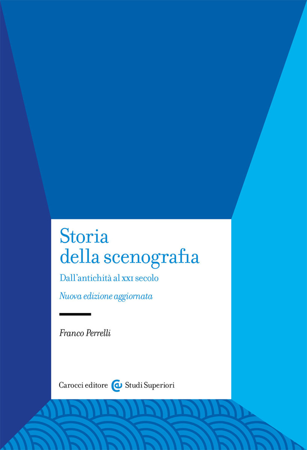Storia della scenografia. Dall'antichità al XXI secolo