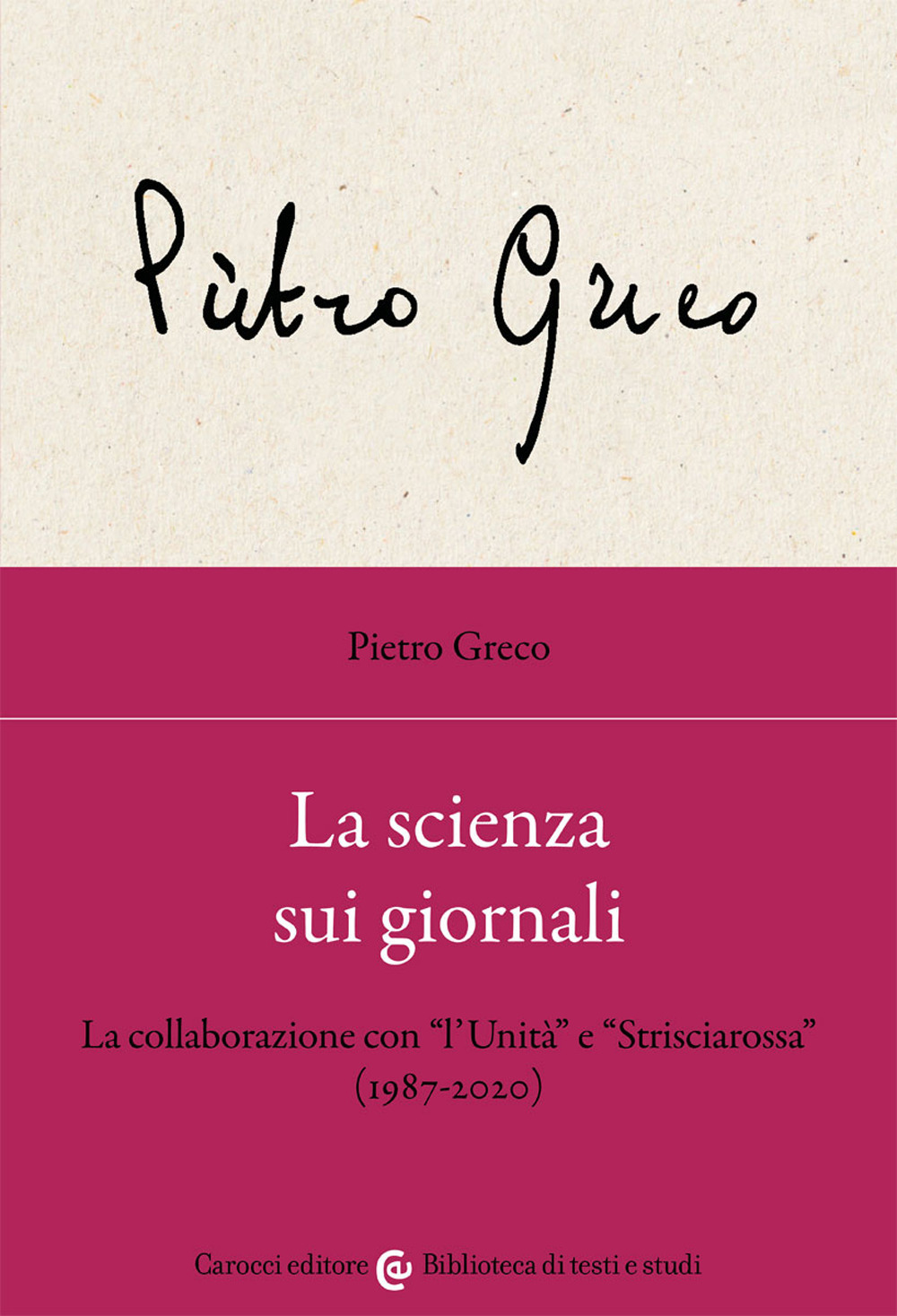 La scienza sui giornali. La collaborazione con «l’Unità» e «Strisciarossa» (1987-2020)