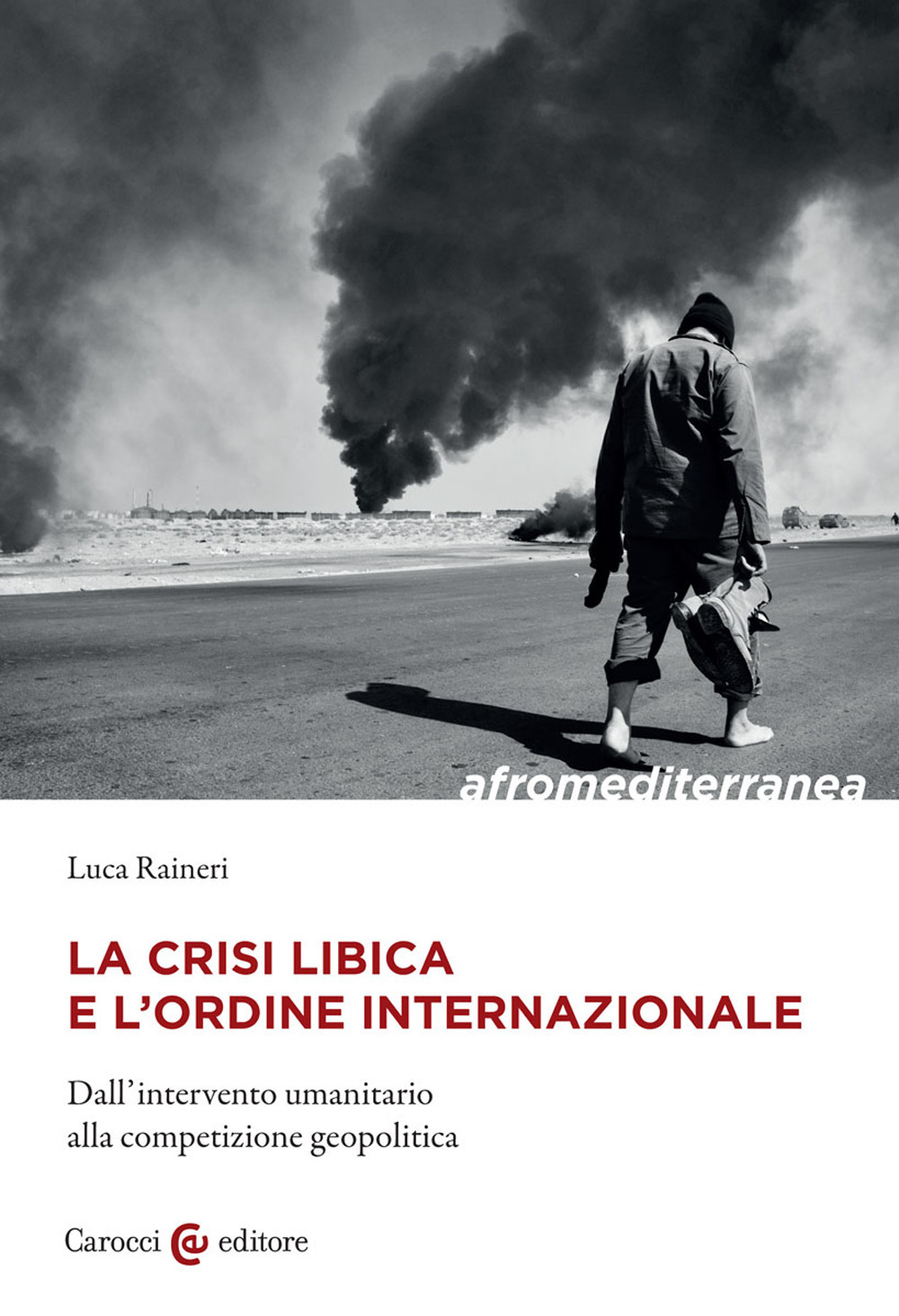 La crisi libica e l'ordine internazionale. Dall'intervento umanitario alla competizione geopolitica