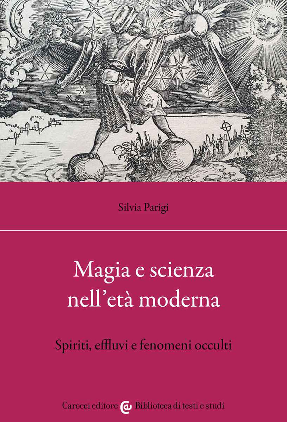 Magia e scienza nell'età moderna. Spiriti, effluvi e fenomeni occulti
