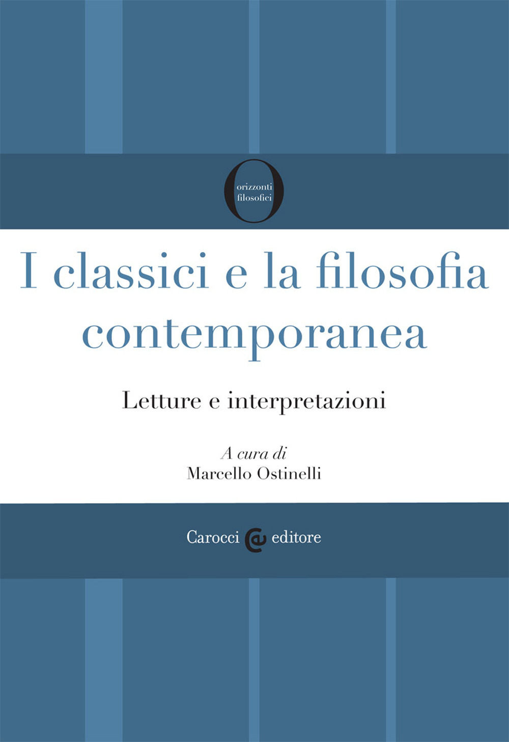 I classici e la filosofia contemporanea. Letture e interpretazioni