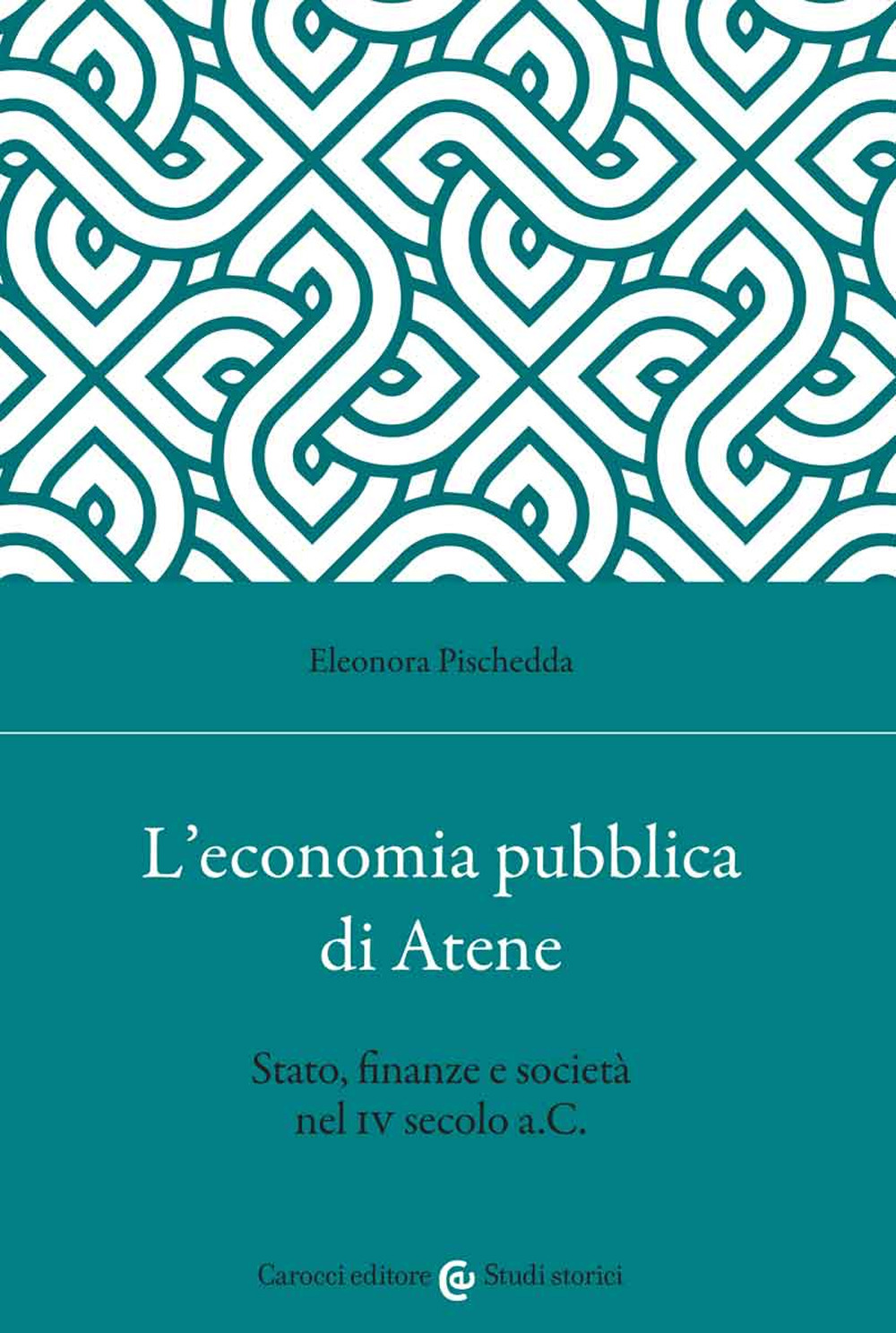 L'economia pubblica di Atene. Stato, finanze e società nel IV secolo a.C.