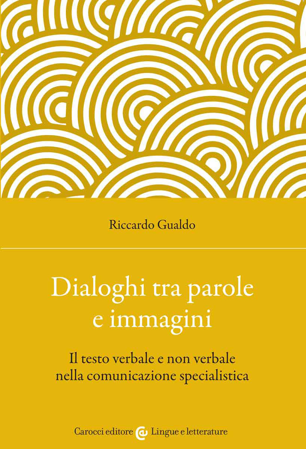 Dialoghi tra parole e immagini. Il testo verbale e non verbale nella comunicazione specialistica