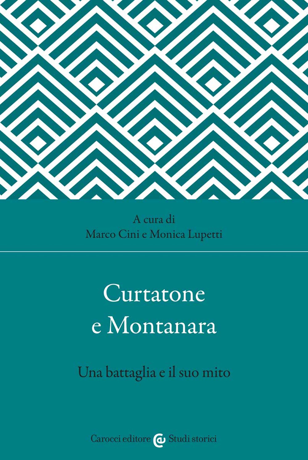 Curtatone e Montanara. Una battaglia e il suo mito