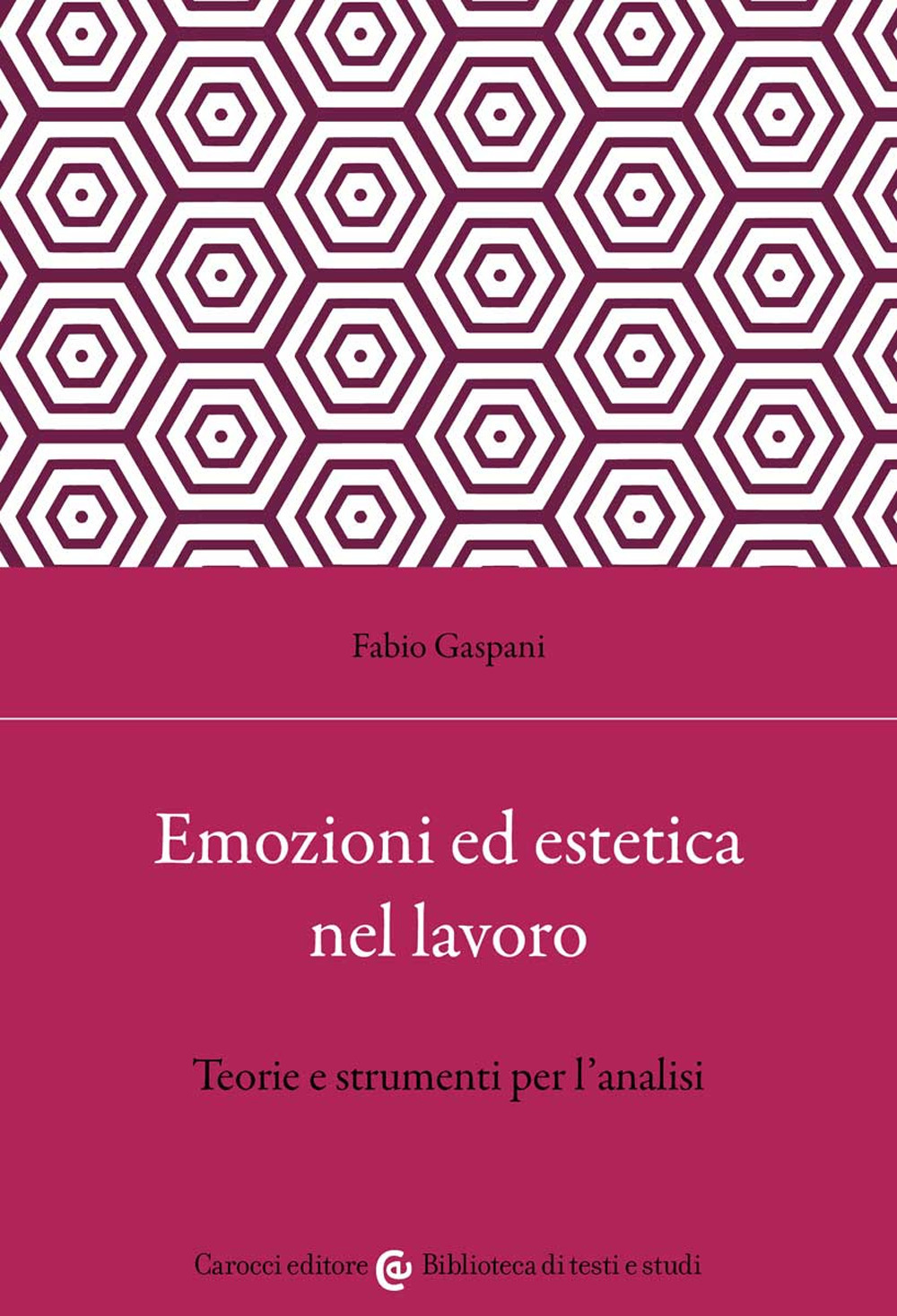 Emozioni ed estetica nel lavoro. Teorie e strumenti per l'analisi