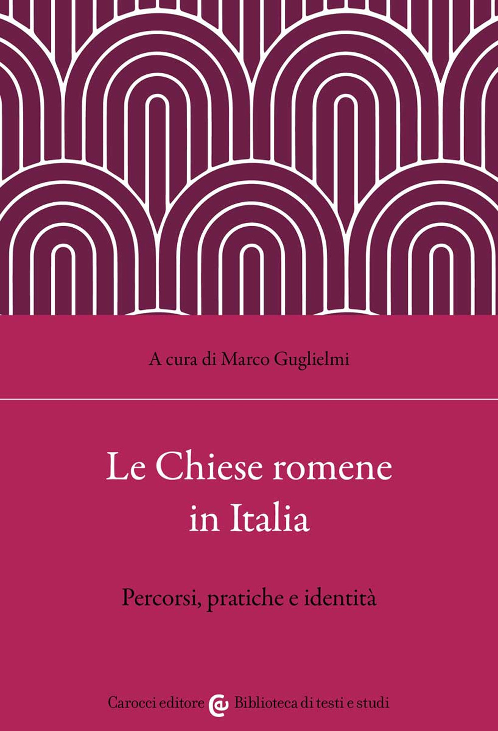Le chiese romene in Italia. Percorsi, pratiche e identità
