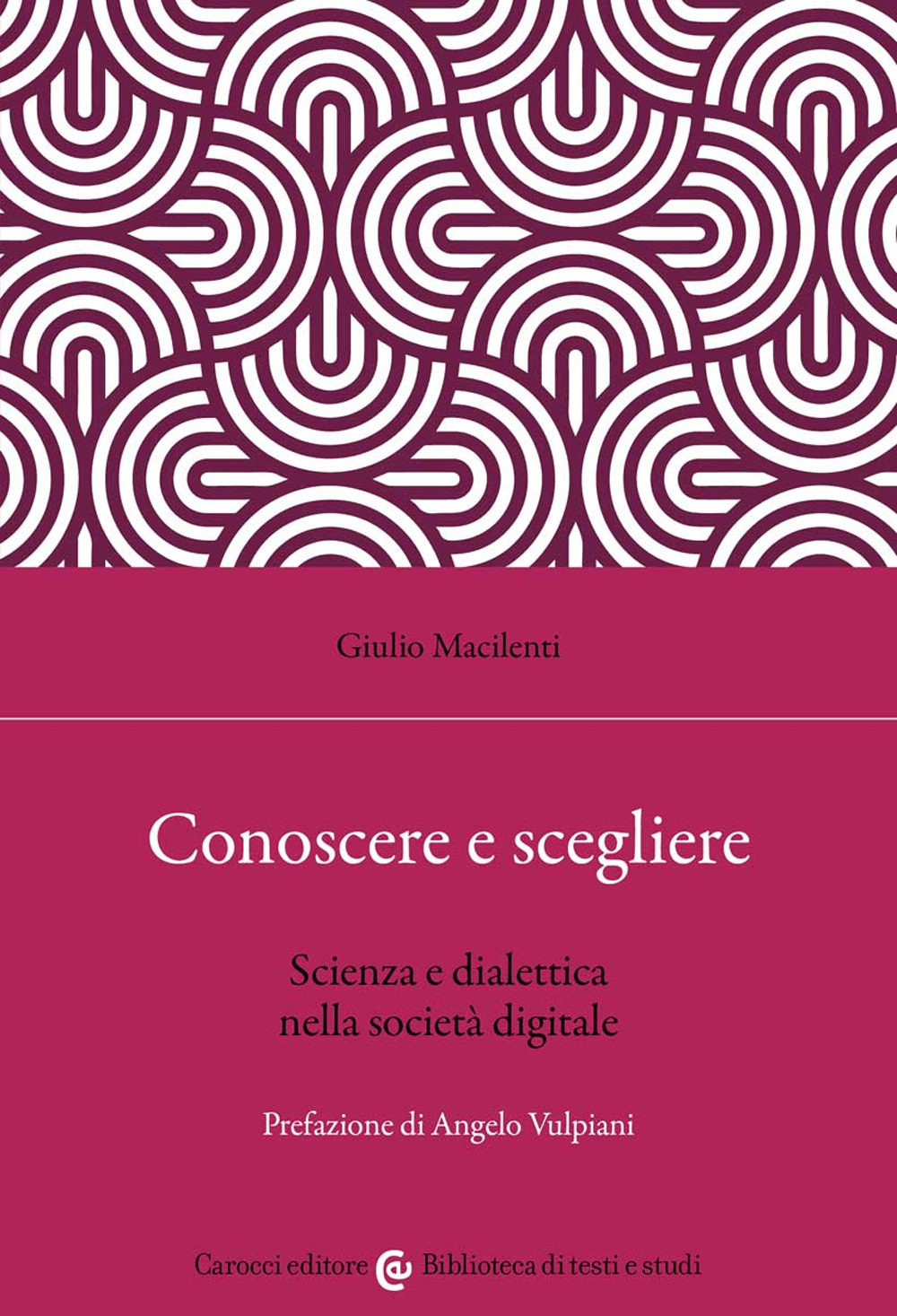 Conoscere e scegliere. Scienza e dialettica nella società digitale