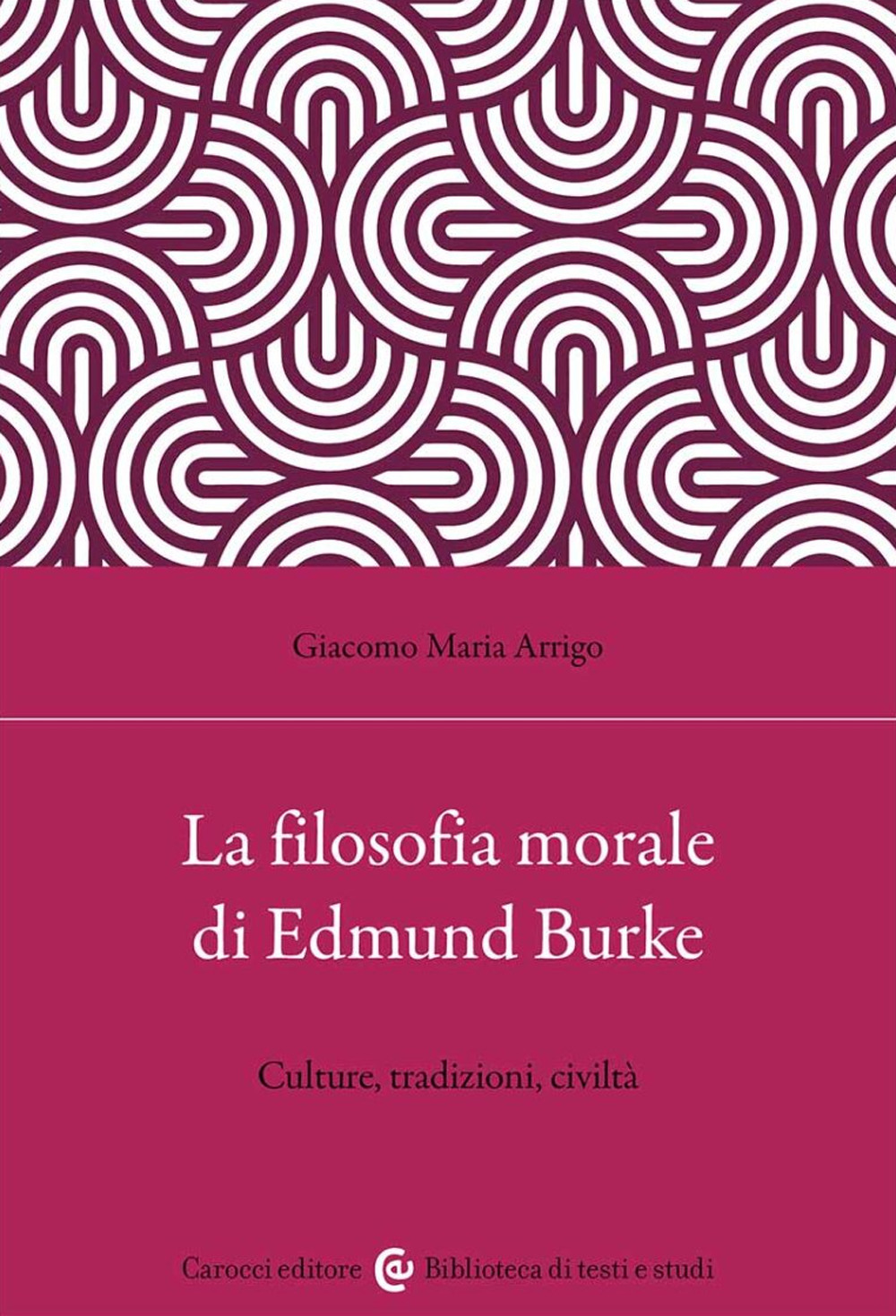 La filosofia morale di Edmund Burke. Culture, tradizioni, civiltà