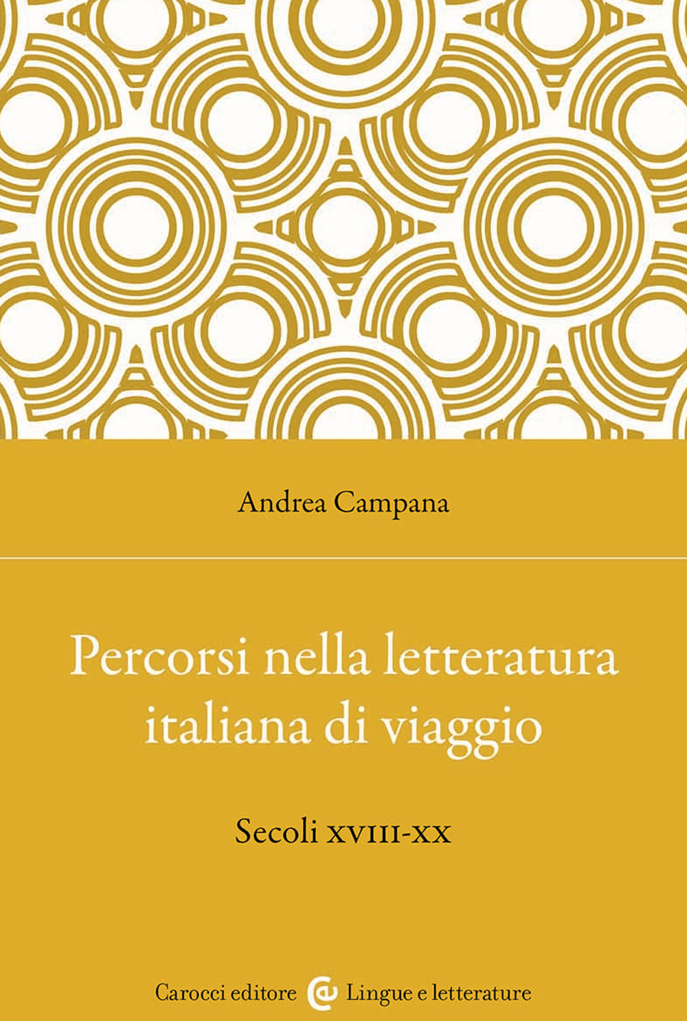 Percorsi nella letteratura italiana di viaggio. Secoli XVIII-XX