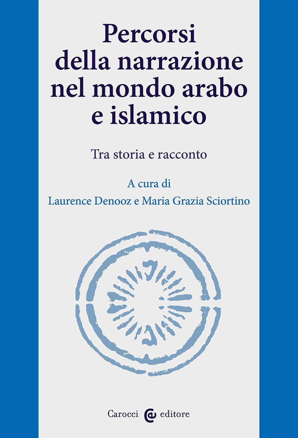 Percorsi della narrazione nel mondo arabo e islamico. Tra storia e racconto
