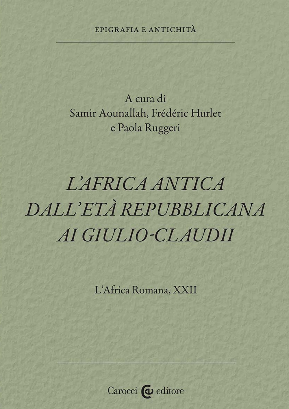 L'Africa romana. Vol. 22: L' Africa antica dall'età repubblicana ai Giulio-Claudi