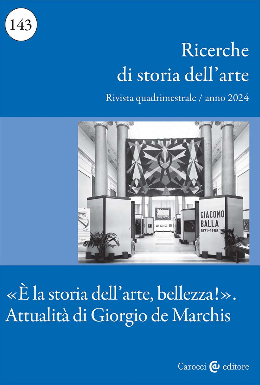 Ricerche di storia dell'arte. Vol. 2: «È la storia dell'arte, bellezza!» Attualità di Giorgio De Marchis